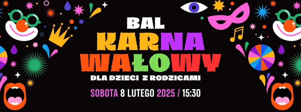 Bal Karnawałowy dla Dzieci z Rodzicami!