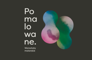 Pomalowane – warsztaty malarskie dla dorosłych / styczniowa edycja