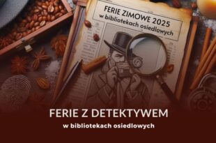 Ferie zimowe z detektywem - wejdź w świat tajemnic!