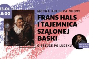Mocna Kultura Show: Frans Hals i zagadka Malle Babbe