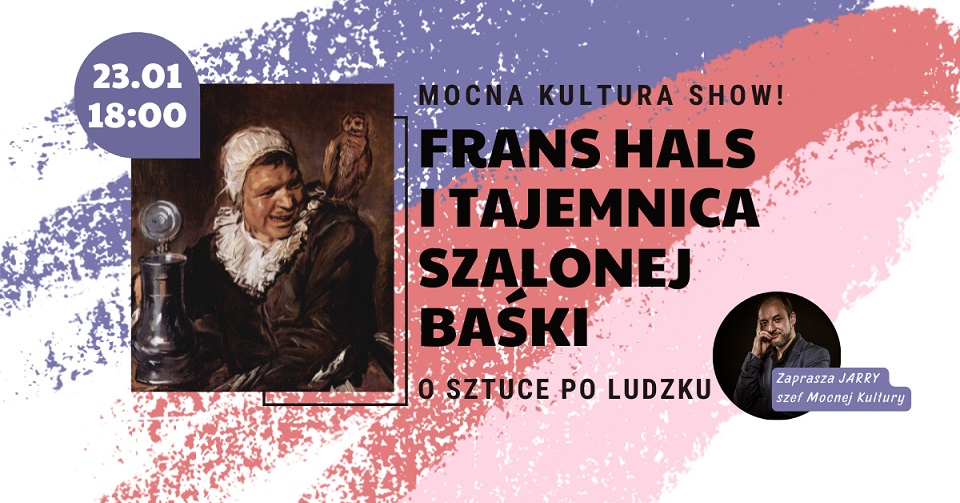 Mocna Kultura Show: Frans Hals i zagadka Malle Babbe