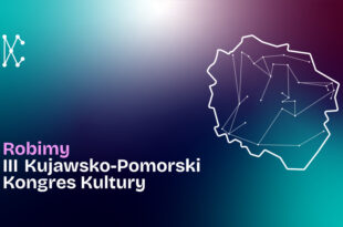 Robimy III Kujawsko-Pomorski Kongres Kultury!