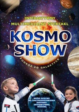 KOSMO SHOW - Interaktywny Multimedialny Spektakl dla Dzieci