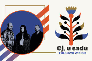 Oj, u sadu - folkowo w KPCK: Tuleje – koncert
