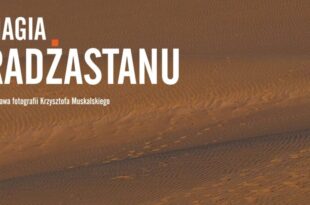 Wystawa pt. „Magia Radżastanu. Fotografie Krzysztofa Muskalskiego” w Muzeum Sztuki Dalekiego Wschodu w Kamienicy pod Gwiazdą