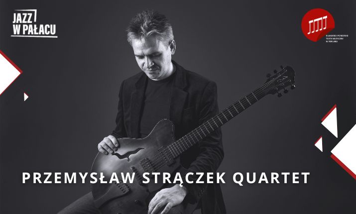 Jazz w pałacu: Przemysław Strączek Quartet