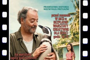 FAMILIJNY KLUB FILMOWY ZAPRASZA 14 MARCA NA WARSZTATY I FILM „MÓJ PRZYJACIEL PINGWIN”