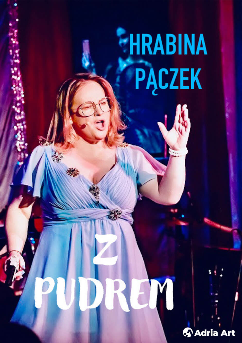 Hrabina Pączek – „Z PUDREM” (impresaryjne)