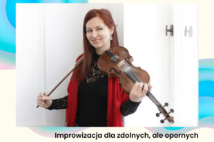 Warsztaty z Jolantą Kossakowską. Improwizacja muzyczna dla zdolnych, lecz opornych (Międzynarodowy Festiwal Muzyki Tradycyjnej i Ludowej – Ethniesy)