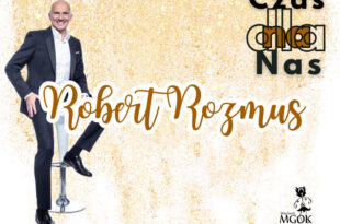 Czas dla (NA) Nas! – Robert Rozmus