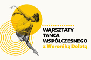 Warsztaty Tańca Współczesnego z Weroniką Dolatą