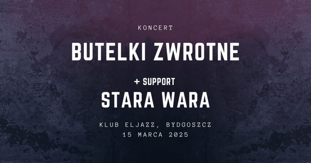 Koncert: Stara Wara / Butelki Zwrotne