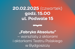 Fabryka Absolutu – warsztaty
