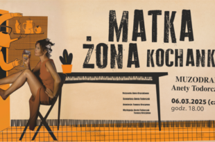Kobieta w Centrum: "Matka Żona Kochanka" – Monodram muzyczny Anety Todorczuk