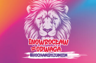 #KochamiRozumiem: INOWROCŁAW=ODWAGA