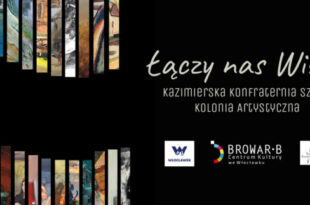 „Łączy nas Wisła” – prezentacja twórczości artystów z okazji 25-lecia powstania Kazimierskiej Konfraterni