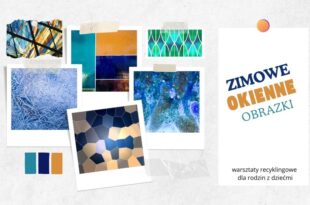 Zimowe okienne obrazki - warsztaty recyklingowe dla rodzin z dziećmi