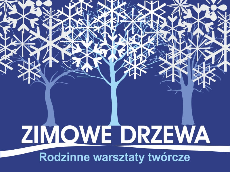 „Zimowe drzewa” – rodzinne warsztaty twórcze