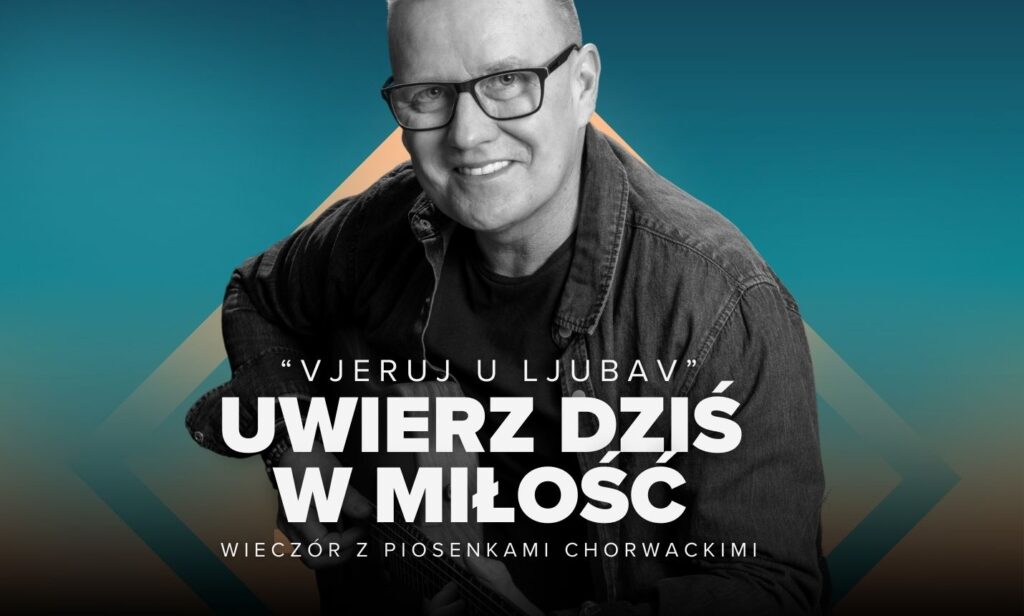Uwierz dziś w miłość - wieczór z piosenkami chorwackimi