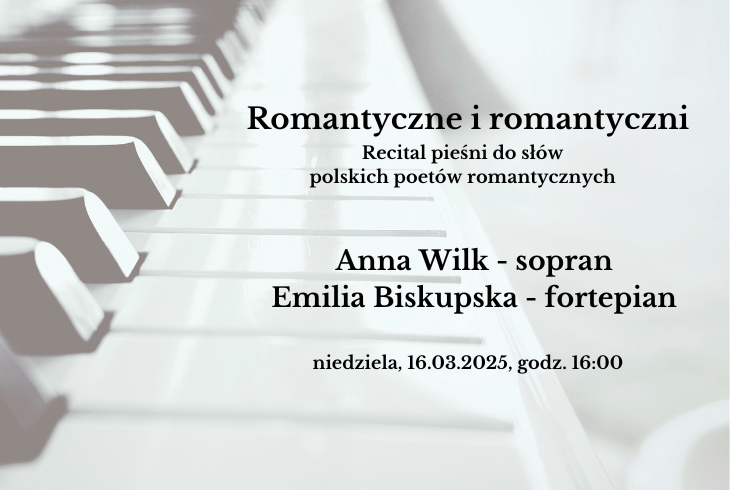 Romantyczne i romantyczni – recital pieśni do słów polskich poetów romantycznych