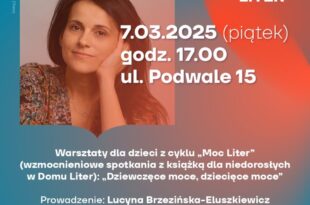 Warsztaty dla dzieci z cyklu „Moc Liter” (2): „Dziewczęce moce, dziecięce moce”!
