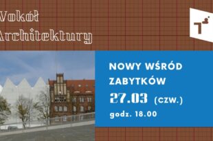 Wokół architektury: Nowy wśród zabytków