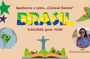 Spotkanie z cyklu ,,Ciekawi Świata" - Brazylia