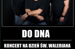 DO DNA - KONCERT NA DZIEŃ ŚW. WALERIANA