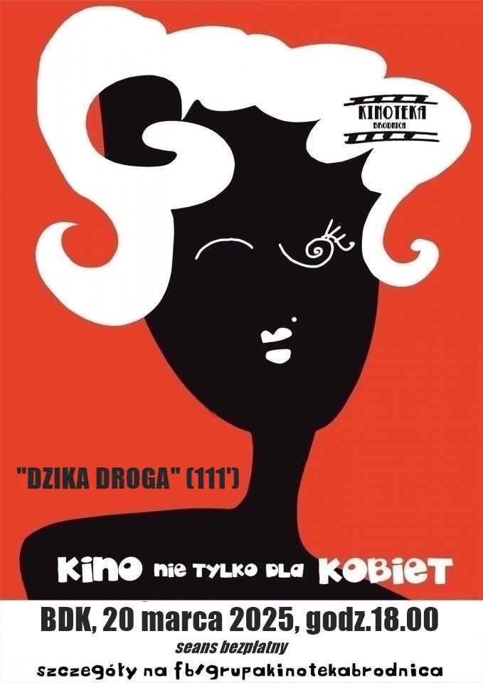 KINO NIE TYLKO DLA KOBIET - DZIKA DROGA (111')