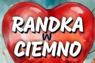 Spektakl komediowy "Randka w ciemno" - Grupa Teatralna SZPAKOWACI
