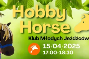 IV edycja warsztatów Hobby Horse – Klub Młodych Jeźdźców!