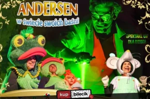 Spektakl – „Andersen w świecie swoich baśni”