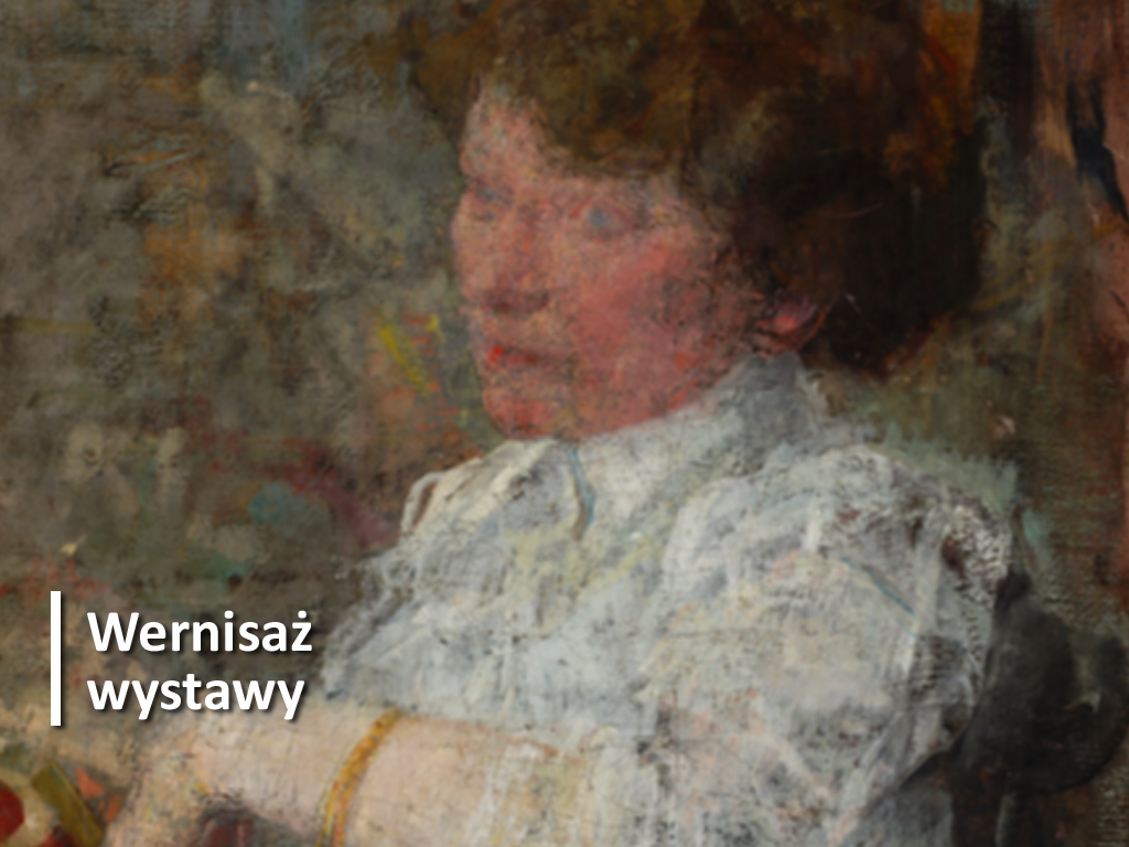 Wernisaż wystawy czasowej Olga Boznańska i jej czas
