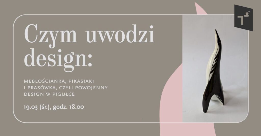 Czym uwodzi design: Meblościanka, pikasiaki i prasówka, czyli powojenny design w pigułce!