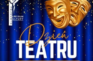 Świętujemy Międzynarodowy Dzień Teatru w Soleckim Centrum Kultury
