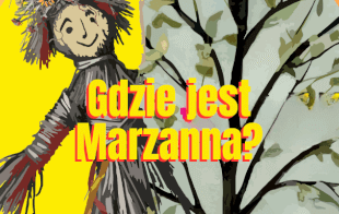 Spektakl dla dzieci "Gdzie jest Marzanna?"
