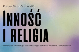 Forum Filozoficzne #2: Inność i religia – Spotkanie z dr hab. Piotrem Domerackim