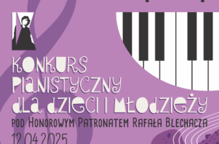 IX Konkurs Pianistyczny dla Dzieci i Młodzieży pod Honorowym Patronatem Rafała Blechacza
