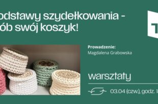 Warsztaty | Podstawy szydełkowania – zrób swój koszyk!