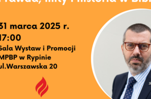 Prelekcja prof. Ł. Niesiołowskiego-Spano "Prawda, mity i historia w Biblii" - 31 marca - zapraszamy!