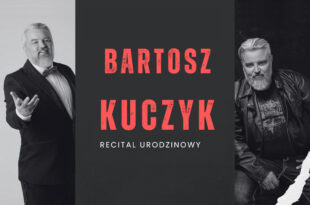 BARTOSZ KUCZYK- RECITAL URODZINOWY
