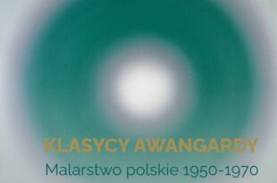 KLASYCY AWANGARDY. Malarstwo polskie 1950-1970