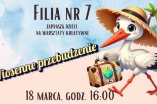 Wiosenne przebudzenie – warsztaty kreatywne w Filii nr 7