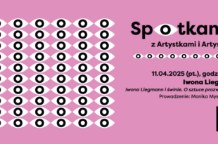 Spotkania z artystkami i artystami. Iwona Liegmann