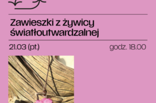 Warsztaty: Zawieszki z żywicy światłoutwardzalnej