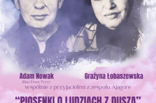 Zapraszamy na koncert „Piosenki o ludziach z duszą” – Grażyna Łobaszewska i Adam Nowak (Raz, Dwa, Trzy)