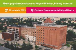 “Punkty zwrotne”, czyli piknik popularnonaukowy w CNMW!
