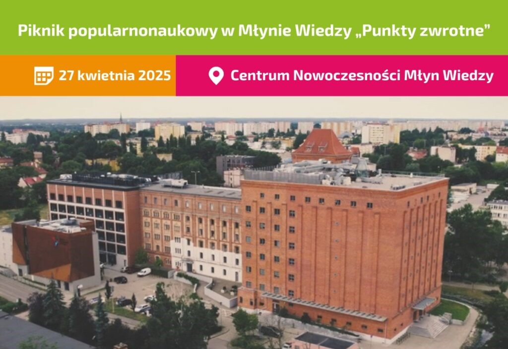 “Punkty zwrotne”, czyli piknik popularnonaukowy w CNMW!