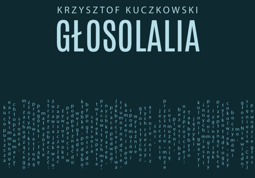 Literatura w Centrum: Głosolalia, Krzysztof Kuczkowski