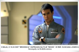 DKF BRODNICA ZAPRASZA - MOON, REŻ. DUNCAN JONES (97')